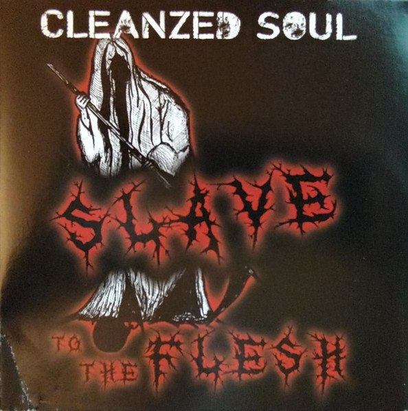 Slave To The Flesh-0 Cleanzed Soul-0