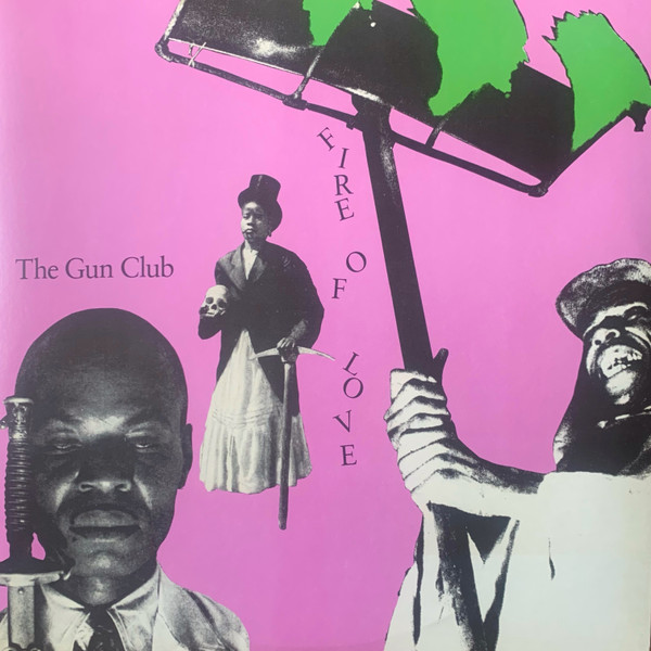 Fire Of Love-0 The Gun Club-0