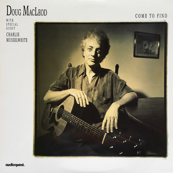 Come To Find-0 Doug Macleod With Special Guest Charlie Musselwhite-0