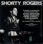 Shorty Rogers With Stan Kenton, June Christy, Shorty Rogers And His Giants Featuring Art Pepper & Shelly Manne-0