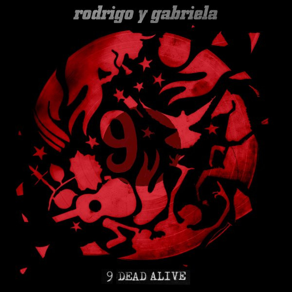 9 Dead Alive-0 Rodrigo Y Gabriela-0