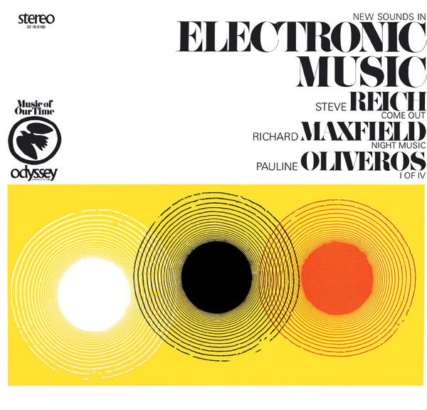 New Sounds In Electronic Music (Come Out / Night Music / I Of IV)-0 Steve Reich / Richard Maxfield / Pauline Oliveros-0